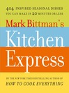 Mark Bittman's Kitchen Express (eBook): 404 inspired seasonal dishes you can make in 20 minutes or less